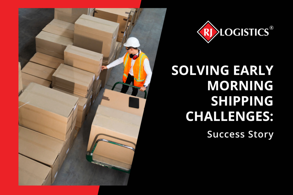 Solving Early Morning Shipping Challenges: Success Story