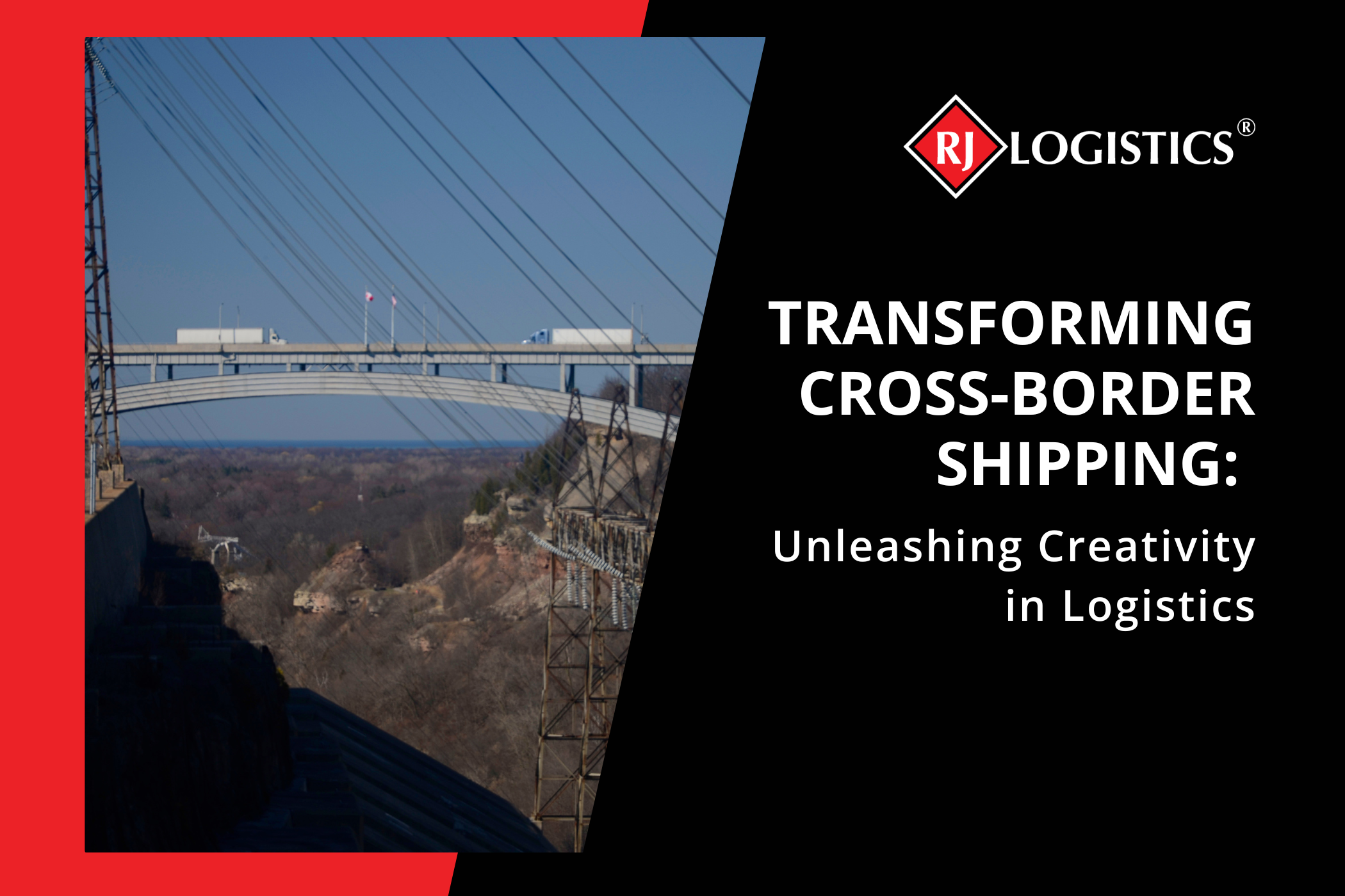 Transforming Cross-Border Shipping at RJ Logistics image of bridge over gorge with 2 white trucks crossing from afar.
